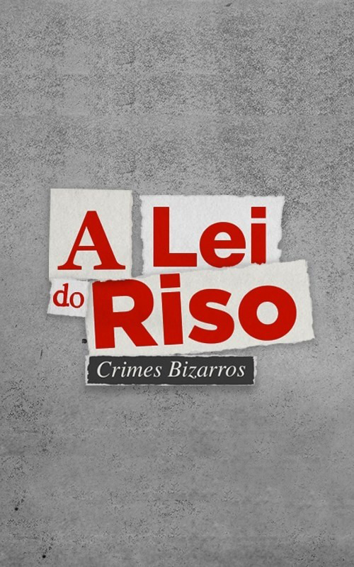 A Lei do Riso: Crimes Bizarros